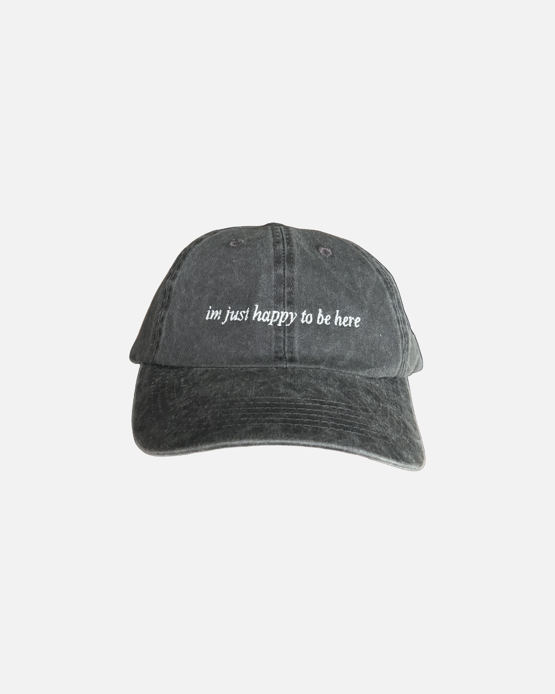 IM JUST HAPPY TO BE HERE HAT