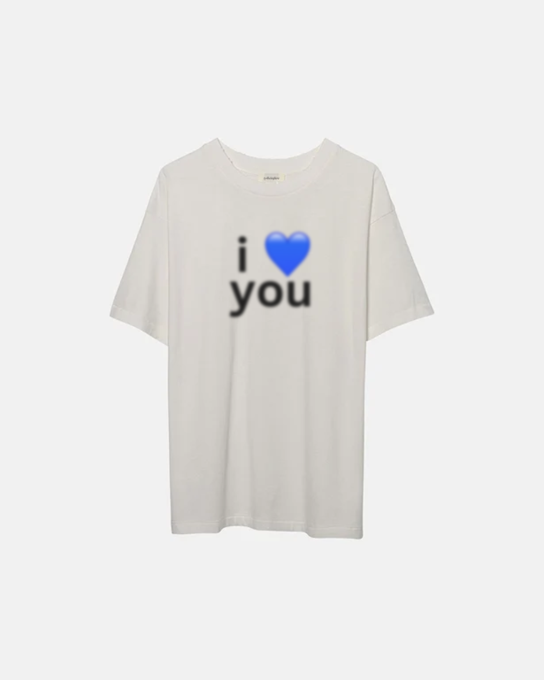 I 💙 YOU (T-SHIRT)